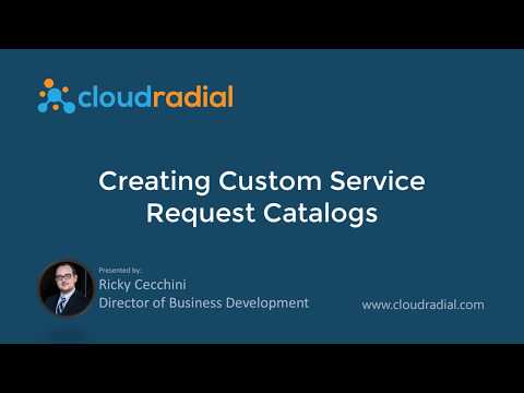 Creating Custom Service Request Catalogs in CloudRadial